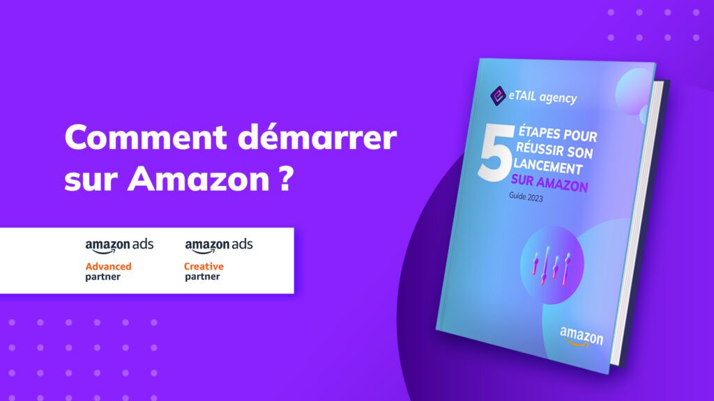 Visuel Post eTAIL - Comment démarrer sur Amazon
